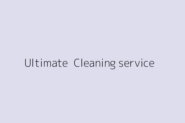 Ultimate  Cleaning service 